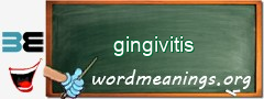 WordMeaning blackboard for gingivitis
